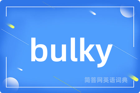bulky