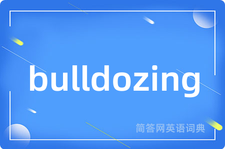 bulldozing