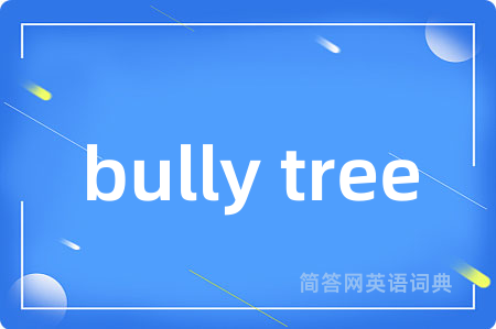 bully tree