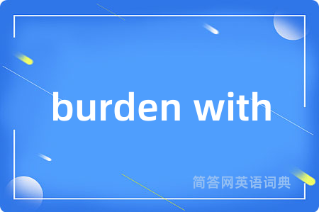 burden with
