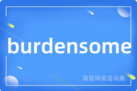 burdensome