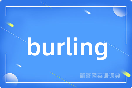 burling