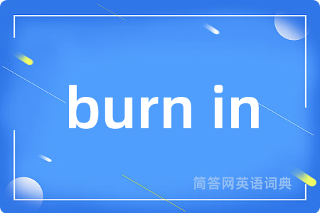 burn in