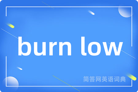 burn low