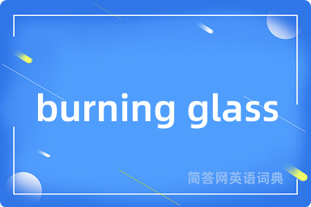 burning glass