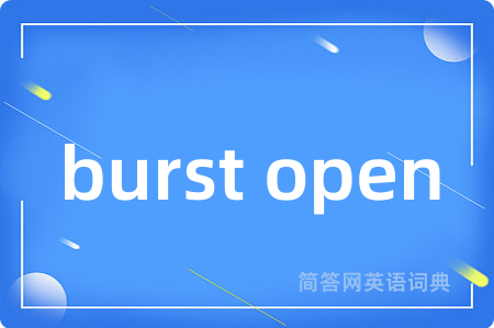 burst open