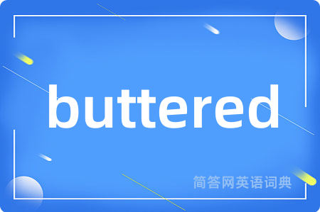 buttered