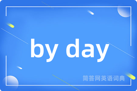 by day