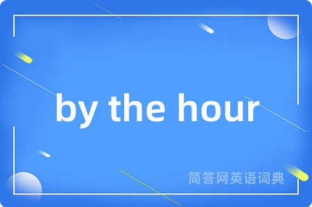 by the hour