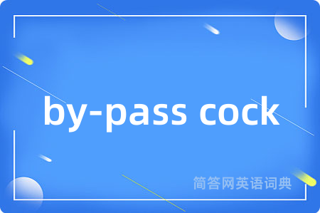 by-pass cock