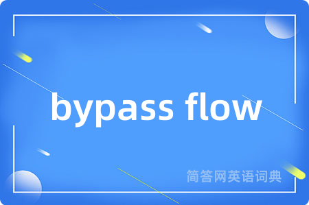 bypass flow