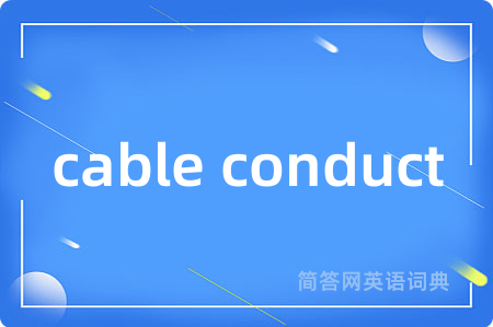 cable conduct