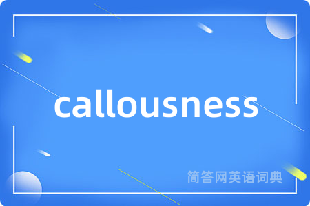 callousness