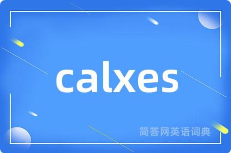 calxes