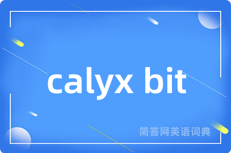 calyx bit