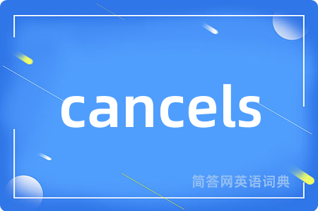 cancels