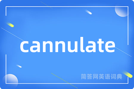 cannulate