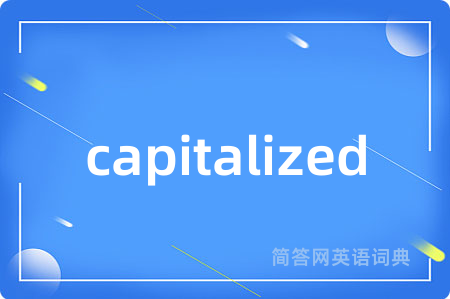 capitalized
