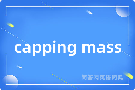 capping mass