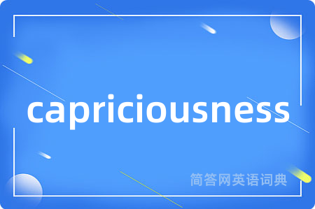 capriciousness