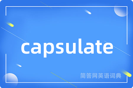 capsulate