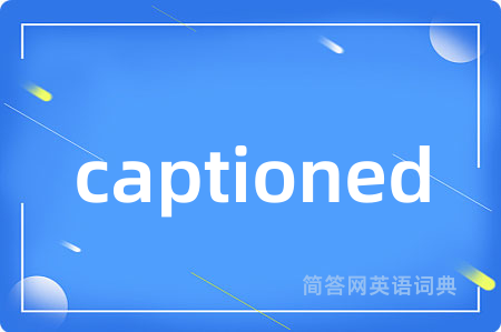 captioned