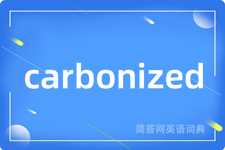 carbonized