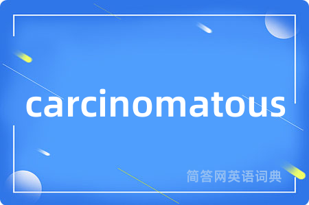 carcinomatous