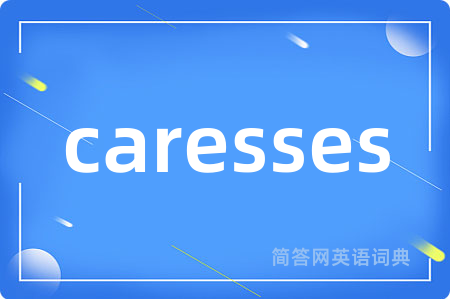 caresses