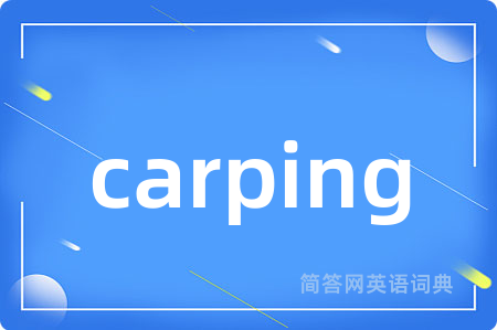 carping