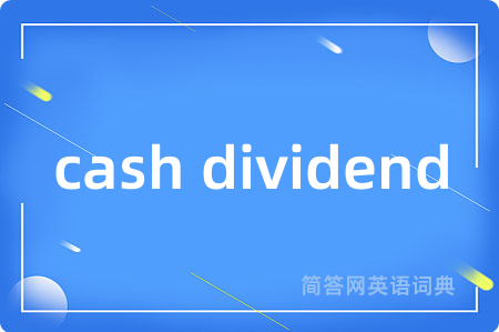 cash dividend