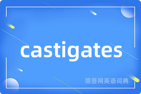 castigates