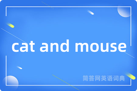 cat and mouse