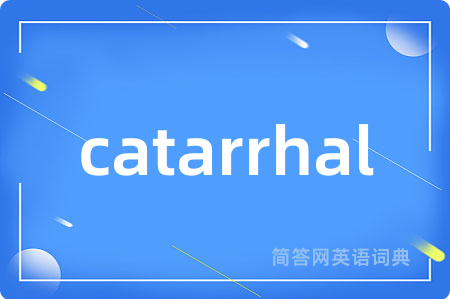 catarrhal
