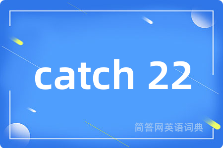catch 22