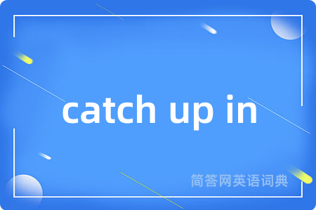 catch up in