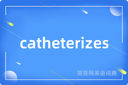catheterizes