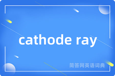 cathode ray