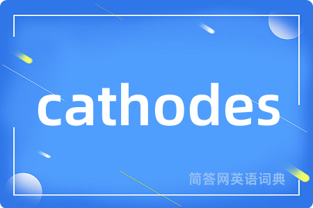 cathodes