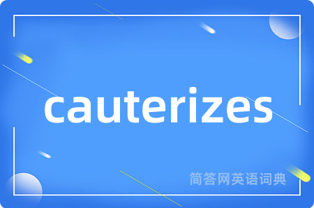 cauterizes