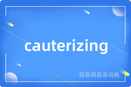 cauterizing