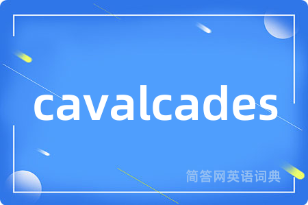 cavalcades
