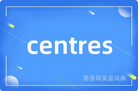 centres