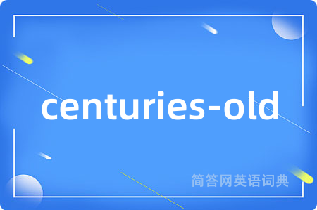 centuries-old