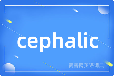 cephalic