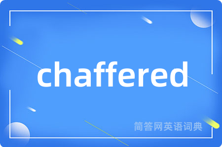 chaffered