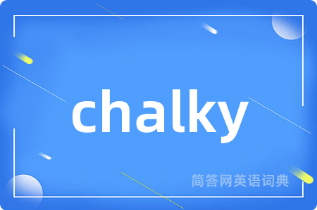 chalky