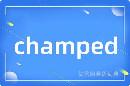 champed