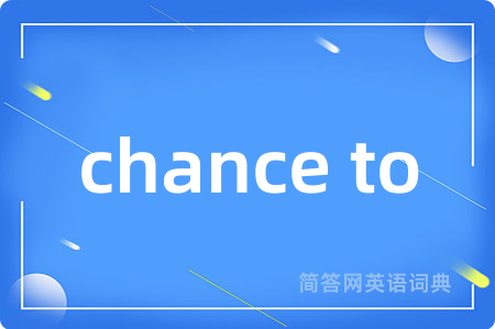 chance to