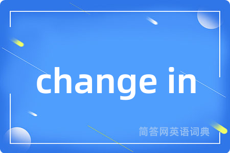 change in